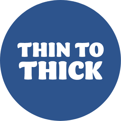 Thin to thick